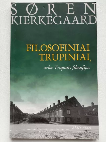 Filosofiniai trupiniai, arba Truputis filosofijos - Soren Kierkegaard, knyga