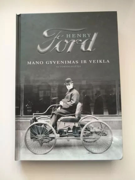 Mano gyvenimas ir veikla - Henry Ford, knyga