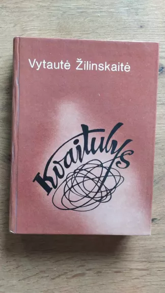 Kvaitulys - Vytautė Žilinskaitė, knyga