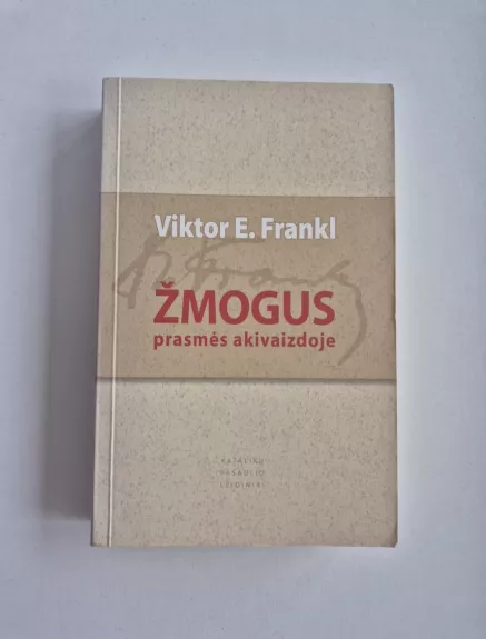 Žmogus prasmės akivaizdoje.Rinktinė.