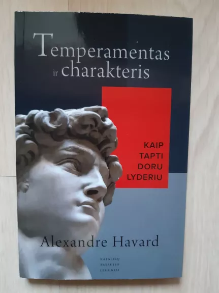 Temperamentas ir charakteris: kaip tapti doru lyderiu