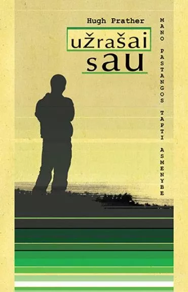 Užrašai sau - mano pastangos tapti asmenybe - Hugh Prather, knyga