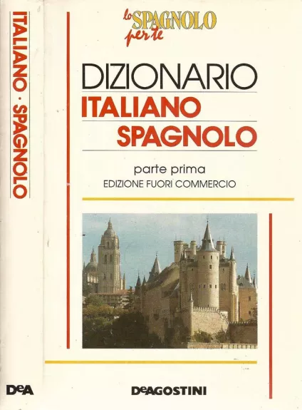 Dizionario Italiano-Spagnolo. Parte prima