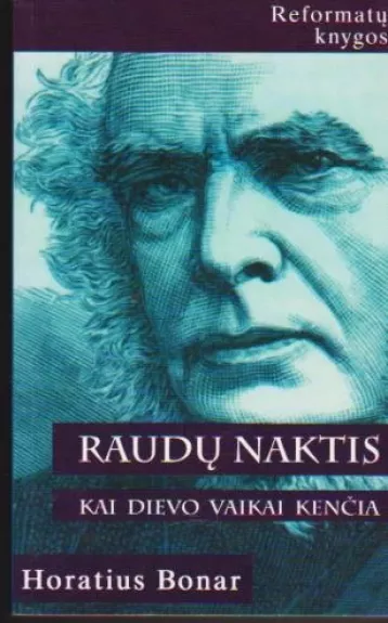 Raudų naktis. Kai Dievo vaikai kenčia