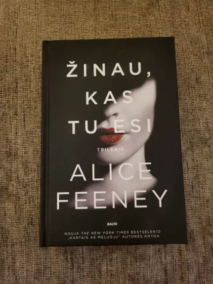 Žinau, kas tu esi - Alice Feeney, knyga