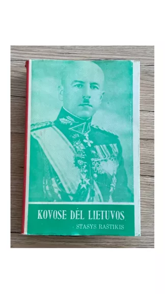 Kovose dėl Lietuvos I tomas