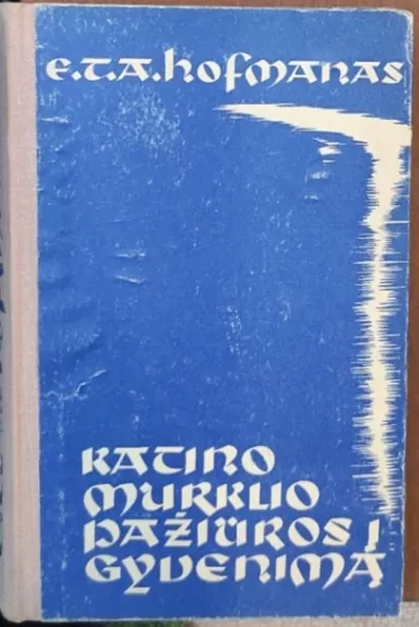 Katino Murklio pažiūros į gyvenimą