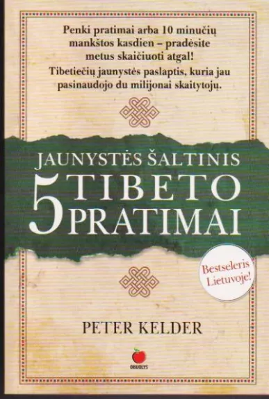 Jaunystės šaltinis: 5 Tibeto pratimai (1 knyga) - Peter Kelder, knyga