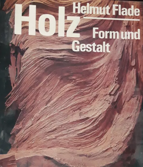 Holz. Form und Gestalt