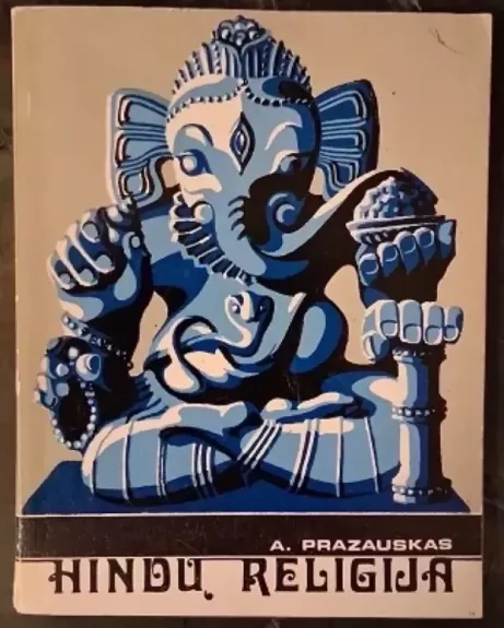 Hindų religija - Algimantas Prazauskas, knyga