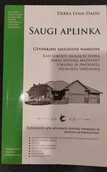 Saugi aplinka. Kaip sukurti saugią ir sveiką namų aplinką, mažinant toksiškų produktų vartojimą