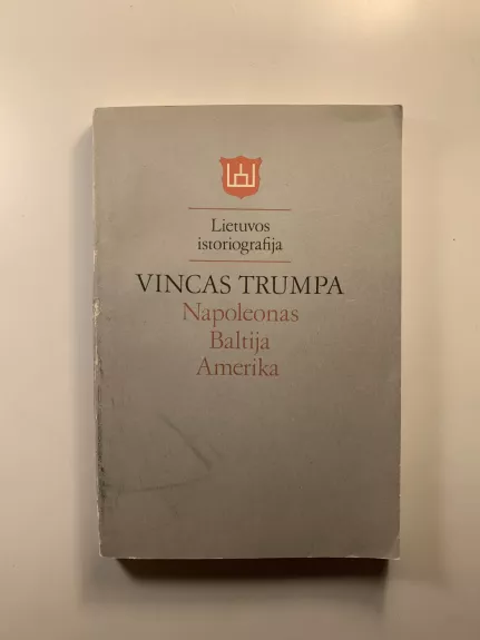 Napoleonas. Baltija. Amerika