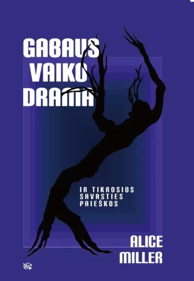 Gabaus vaiko drama - Alice Miller, knyga