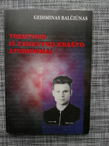 Tremtinio iš Zanavykų krašto atsiminimai