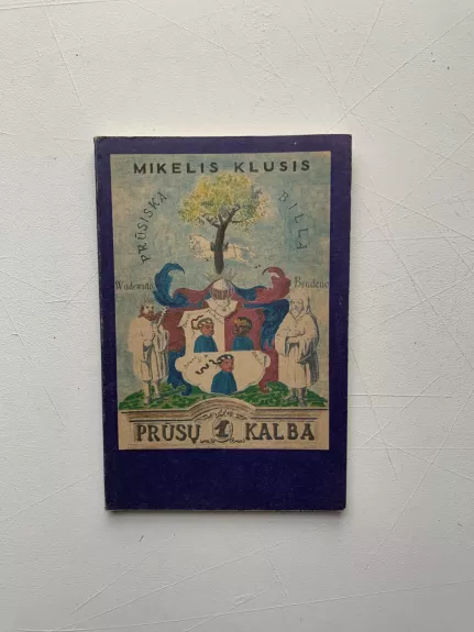 Prūsų kalba (1 tomas) - Mikelis Klusis, knyga