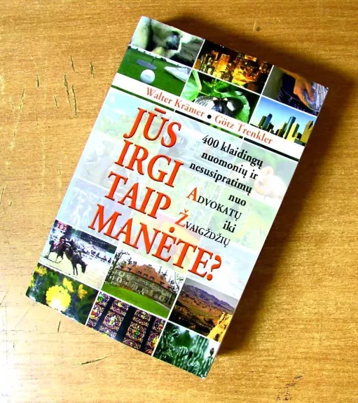 Jūs irgi taip manėte?