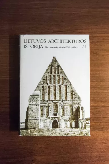 Lietuvos architektūros istorija (1 tomas) - Jonas Minkevičius, knyga