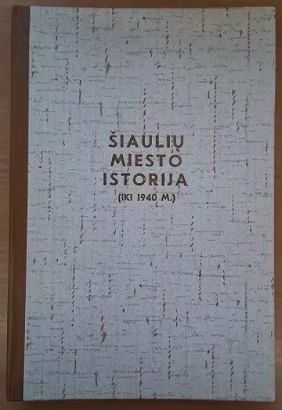 Šiaulių miesto istorija (iki 1940 m.)