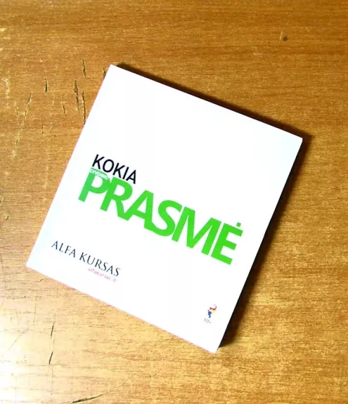 KOKIA GYVENIMO PRASMĖ