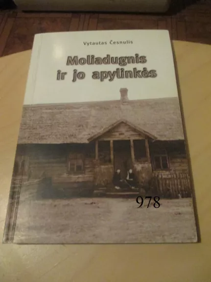 MOLIADUGNIS IR JO APYLINKĖS - Vytautas Česnulis, knyga 1