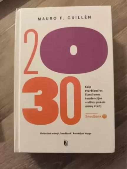 2030-ieji. Kaip svarbiausios šiandienos tendencijos visiškai pakeis mūsu ateitį