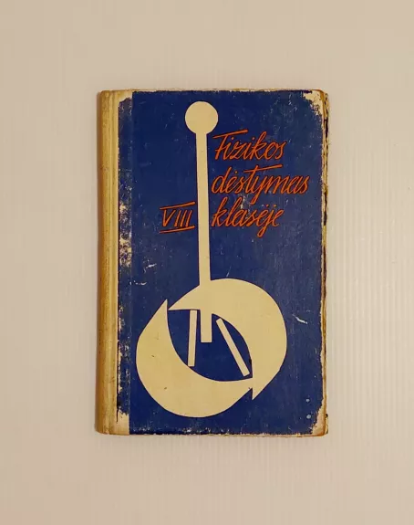 Fizikos dėstymas VIII klasėje pagal naują programą