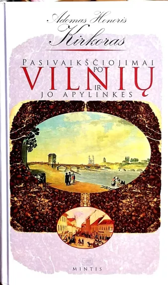 Pasivaikščiojimai po Vilnių ir jo apylinkes