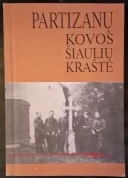 Partizanų kovos Šiaulių krašte