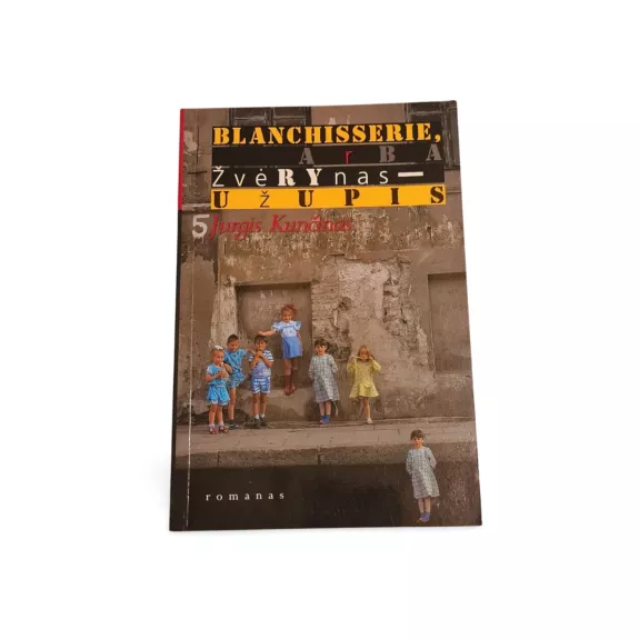 Blanchisserie arba Žvėrynas - Užupis