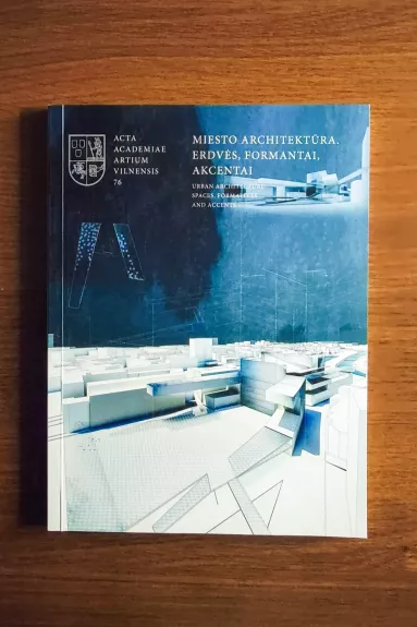 Miesto architektūra. Erdvės, formantai, akcentai