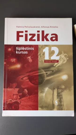 Fizika 12 klasei II dalis. Išplėstinis kursas - Palmira Pečiuliauskienė, Alfonsas  Rimeika, knyga