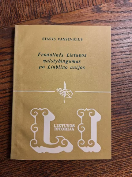 Feodalinės Lietuvos valstybingumas po Liublino unijos