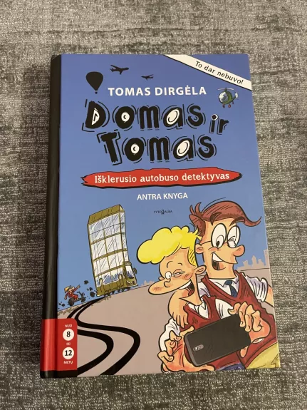 Domas ir Tomas. Išklerusio autobuso detektyvas. - Tomas Dirgėla, knyga