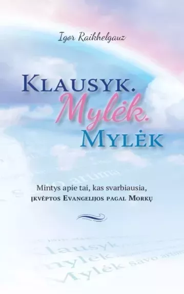 Klausyk . Mylėk . Mylėk