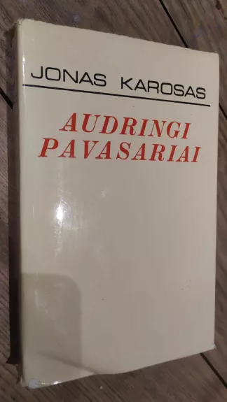 Audringi pavasariai I-II - Jonas Karosas, knyga