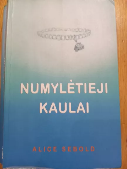 Numylėtieji kaulai - Alice Sebold, knyga 1