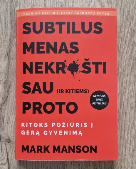 Subtilus menas nekrušti sau (ir kitiems) proto - Mark Manson, knyga 1