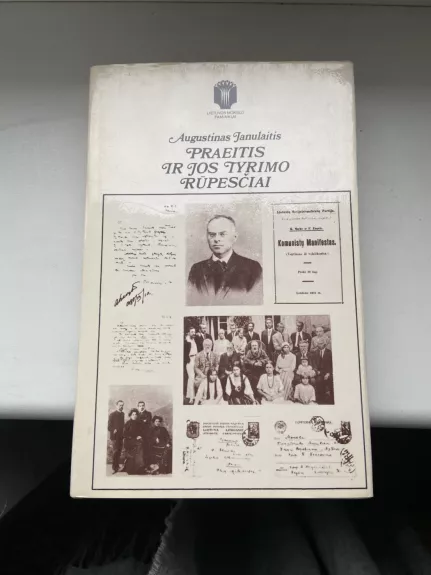 Augustinas Janulaitis. Praeitis ir jos tyrimo rūpesčiai