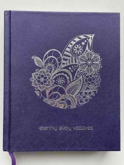 Eterinių aliejų vadovas - Jolanta Puzienė, Oksana Apanavičienė, knyga