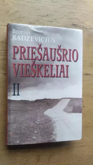 Priešaušrio vieškeliai (2 dalis) - Bronius Radzevičius, knyga