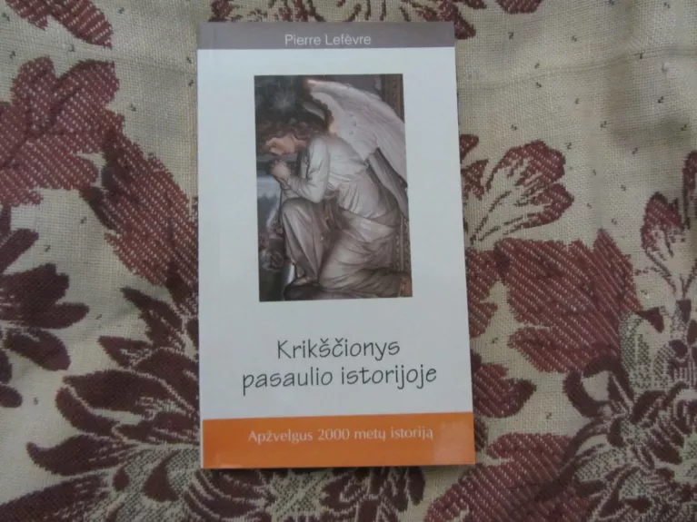 Krikščionys pasaulio istorijoje: apžvelgus 2000 metų istoriją