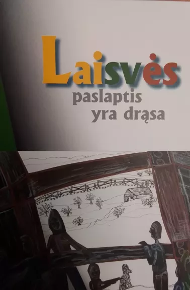 Laisvės paslaptis yra drąsa
