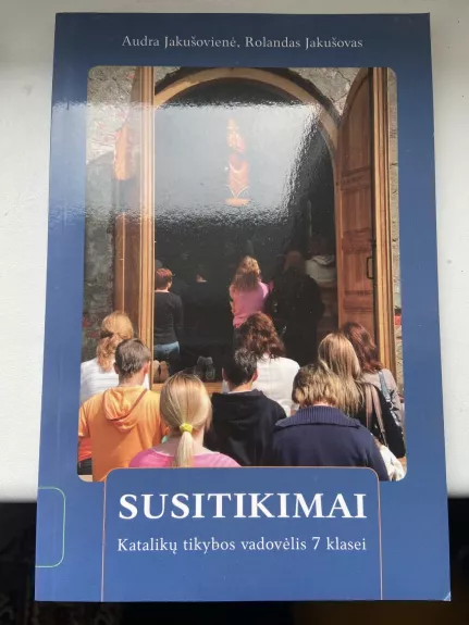 Susitikimai. Katalikų tikybos vadovėlis 7 klasei