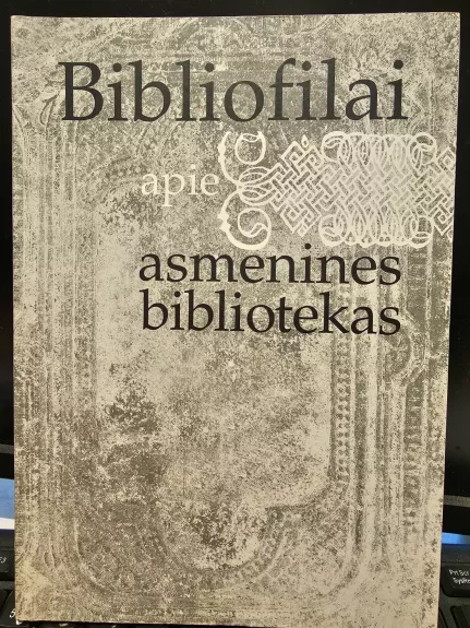 Bibliofilai apie asmenines bibliotekas - Domas Kaunas, knyga