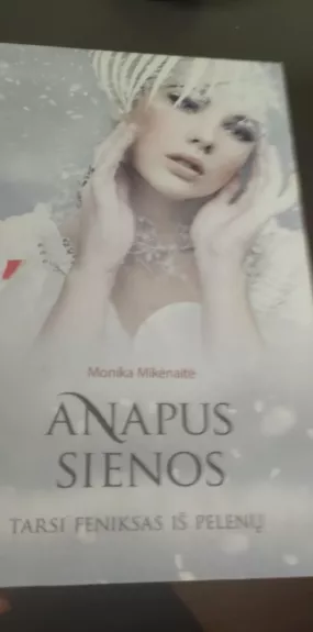Anapus sienos. Tarsi feniksas iš pelenų