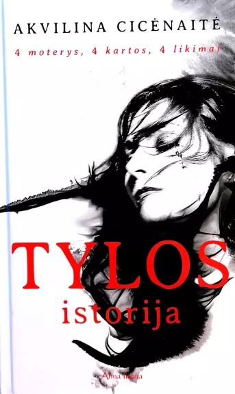 Tylos istorija - Akvilina Cicėnaitė, knyga