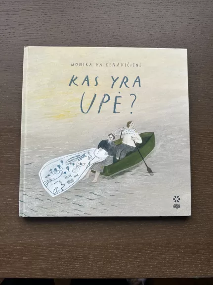 Kas yra upė? - Monika Vaicenavičienė, knyga 1