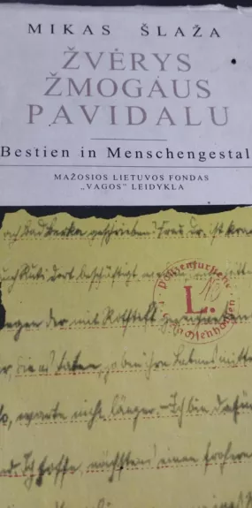 Žvėrys žmogaus pavidalu. Bestien in Menschengestalt - Mikas Šlaža, knyga