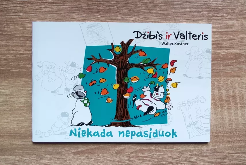 Džibis ir Valteris: niekada nepasiduok