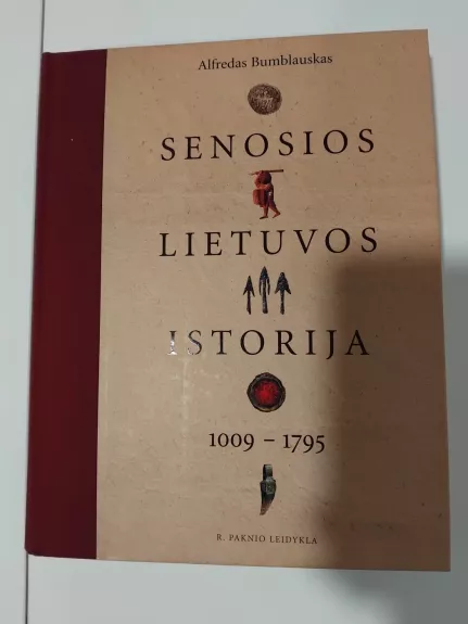 Senosios Lietuvos istorija. 1009 - 1795 - Alfredas Bumblauskas, knyga
